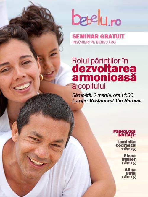 Seminar Bebelu.ro: Rolul parintilor in dezvoltarea armonioasa a copilului. Inscrie-te acum!