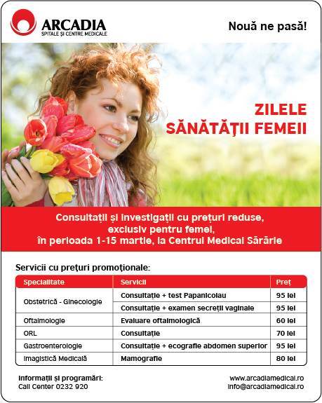 "Zilele Sanatatii Femeii" 1-15 martie, Centrul Medical Arcadia Sararie