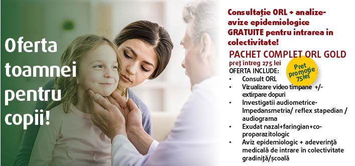 Oferta toamnei pentru copii! Consultatie ORL + analize-avize epidemiologice GRATUITE pentru intrarea in colectivitate!
