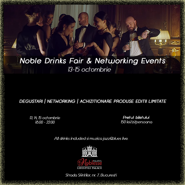Noble Drinks Fair – Evenimente de networking si degustare de bauturi rafinate la Palatul Noblesse – Lifestyle Palace